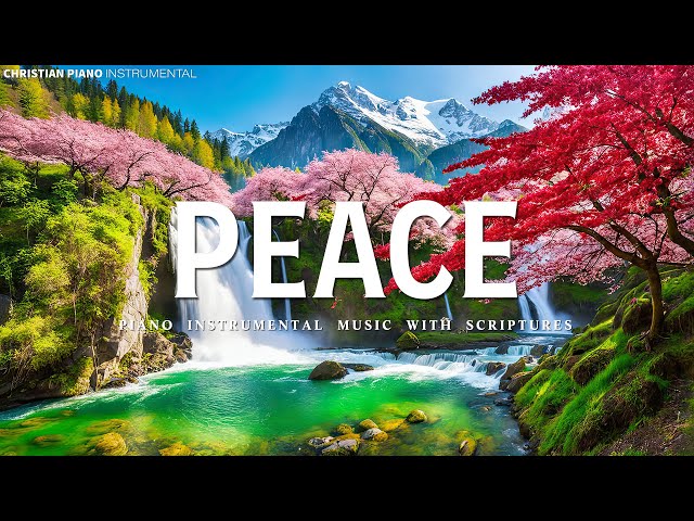 Peace: Soaking Worship Music Into Heavenly Sounds 🙏🏼 Christian Piano Worship With Scriptures