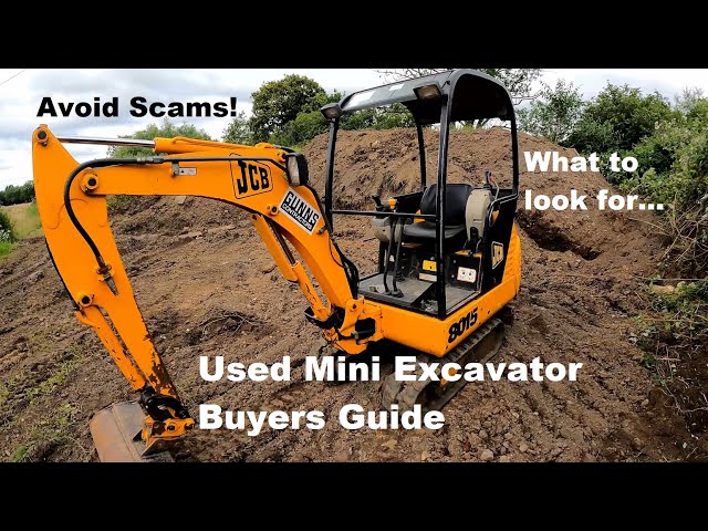 Used Mini Excavator Buyers Guide - What to look for - How to avoid scams