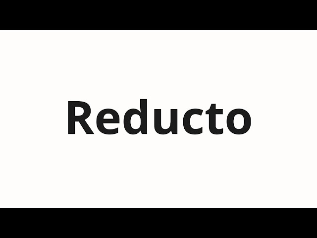 How to pronounce Reducto