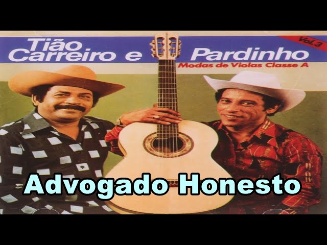 Tião Carreiro & Pardinho - Advogado Honesto