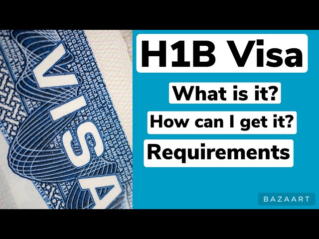 HOW TO GET AN H1B VISA? WHAT ARE THE REQUIREMENTS FOR A H1B VISA?