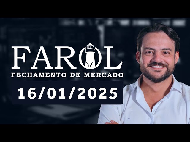 Farol 16/01/2025 - Análise do fechamento do mercado com Thiago Bisi