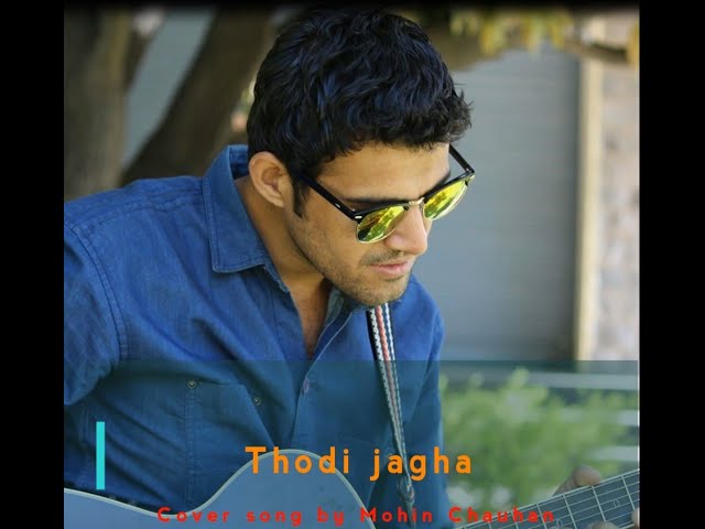 Thodi jagha | Mohin Chauhan | Arijit singh | new |2019