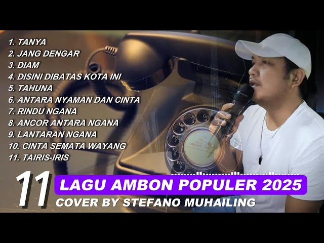 LAGU AMBON PALING POPULER 2025 cover by STEFANO MUHAILING PALING TERBARU