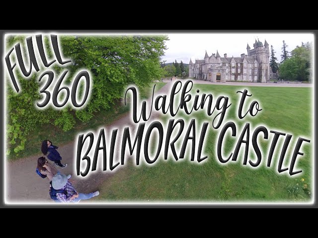 Walking to Balmoral Castle | Scotland 360