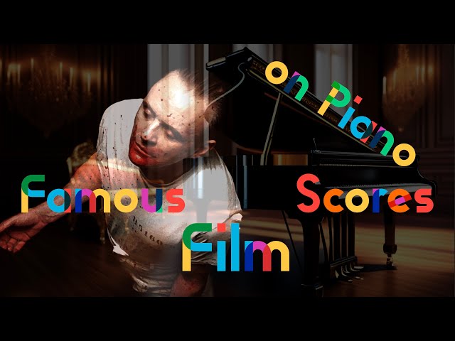 Going to the Movies. Famous Film Scores on Piano (Enjoy 90+ Minutes of popular tunes!)