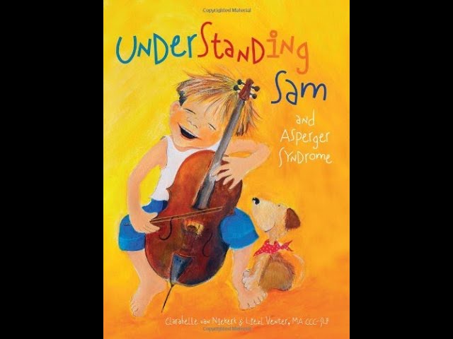 Understanding Sam and Asperger Syndrome by Clarabelle Van Niekerk and Liezl Venter