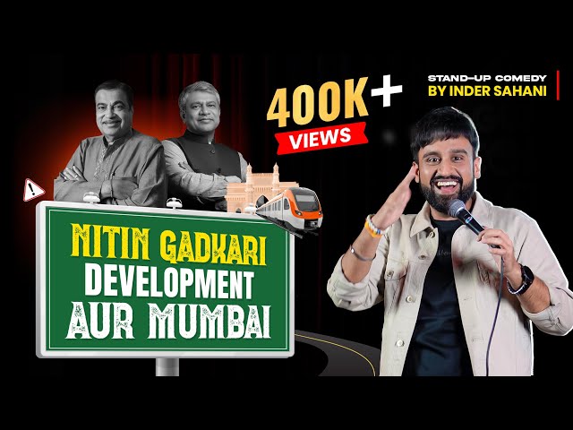 Nitin Gadkari, Development Aur Mumbai Standup comedy by Inder Sahani