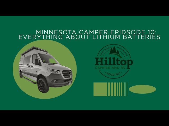 Minnesota Camper Episode 10: Everything About Lithium Batteries