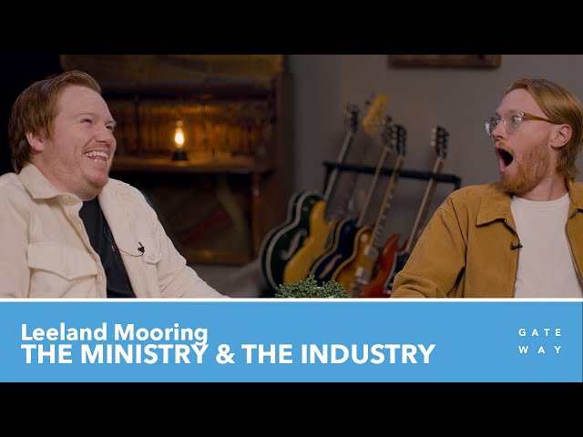 Leeland | Music Ministry vs. Music Industry [Gateway Worship Training]