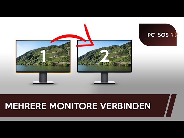 Mehrere Monitore verbinden und einrichten - PC SOS TV