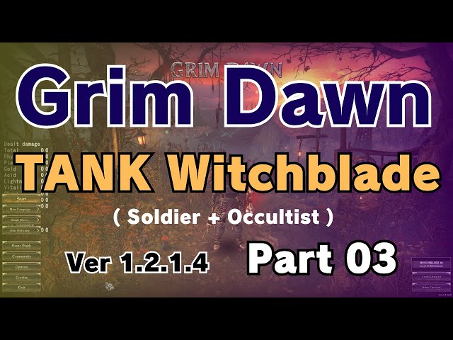 【Grim Dawn】 TANK Witchblade part 03