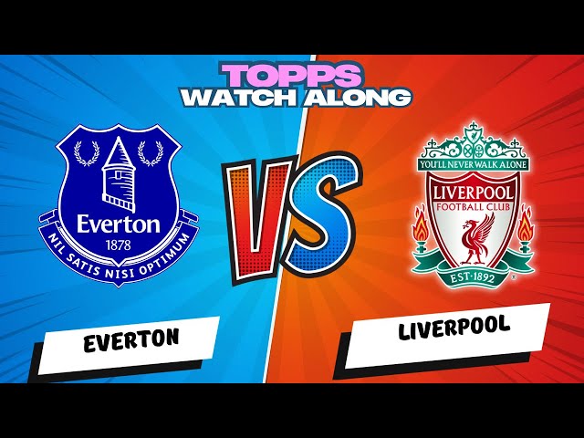 🚨🚨 LIVE STREAM EVERTON 1-1 LIVERPOOL