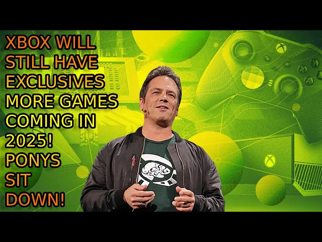 Xbox Phil Spencer Confirms EXCLUSIVES WILL STILL HAPPEN! 2025 WILL HAVE MORE GAMES THAN SHOWN! OWNED