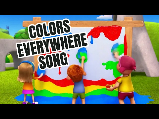 Toddler Songs About Colors | Colors Everywhere | Fun Educational Children's Music To Learn Colors