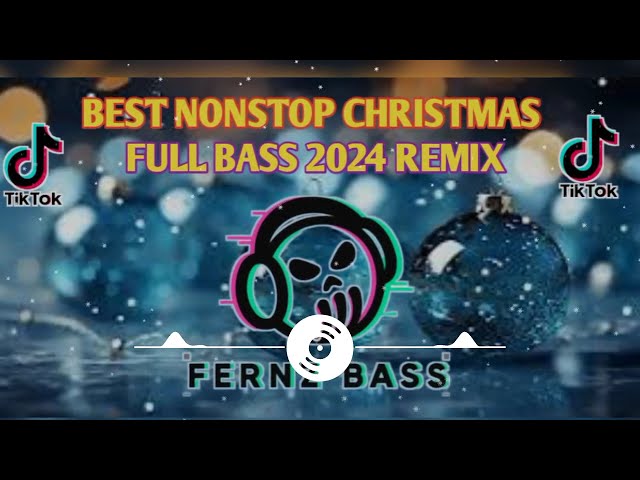 BEST NONSTOP CHRISTMAS VIRAL SONG FULL BASS 2024 REMIX | DJ FERNZ BASS