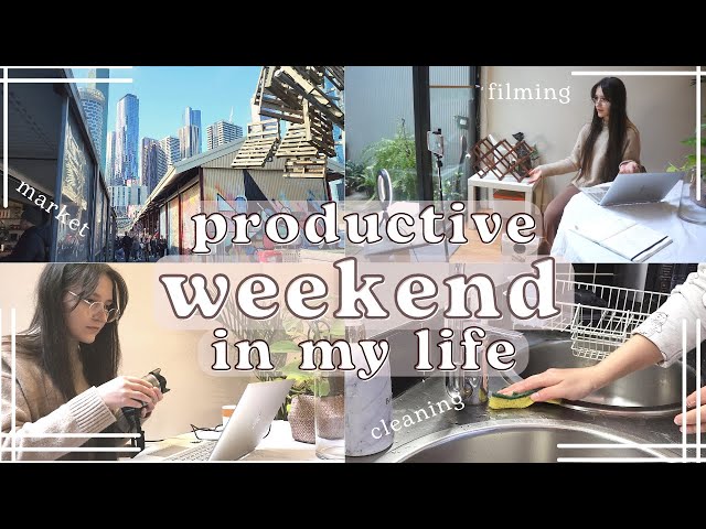 Productive Weekend Vlog | cleaning, planning, filming youtube videos, Queen Vic Market