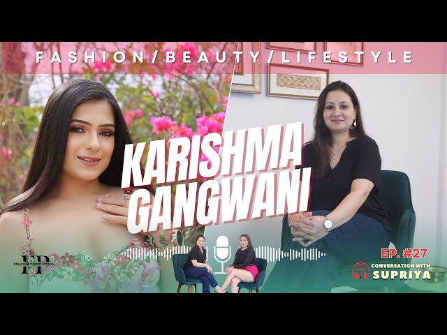 Unveiling the Secrets of Fashion, Beauty & Lifestyle With Karishma Gangwani @KarishmaGangwani