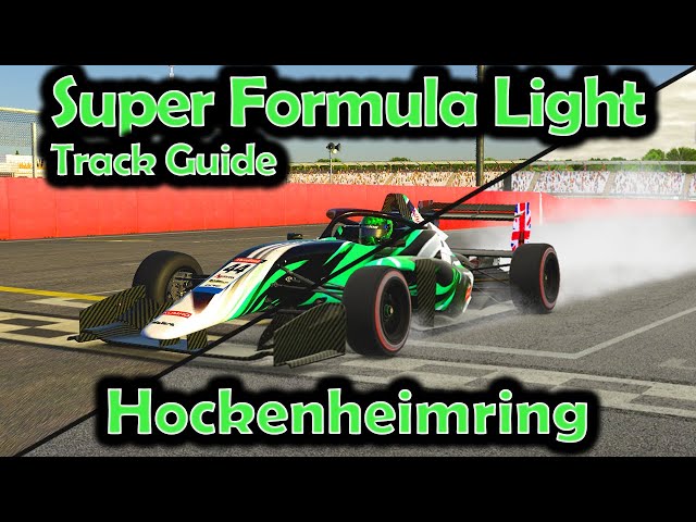 Super Formula Light WET & DRY Track Guide Hockenheimring - Season 2 Week 2 2024