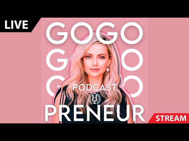 The Gogopreneur Podcast LIVE: Your Roadmap to Entrepreneurial Success!