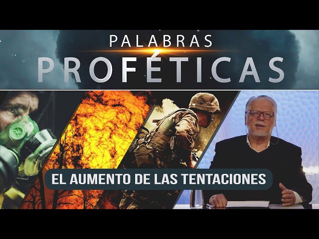 El aumento de las tentaciones en los últimos tiempos // Palabras Proféticas #44