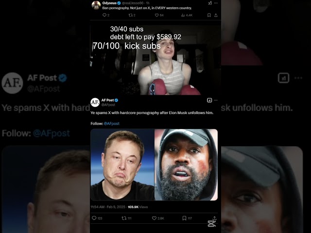 "Ye spams X with hardcore pornography after Elon Musk unfollows him." | fanof reacts