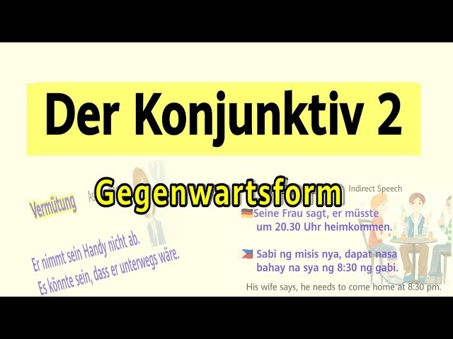 The Present Tense of Subjunctive Past (Konjunktiv 2) B1, B2, C1 (Taglish) | GerMangyan