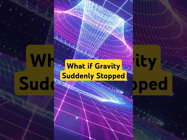 What If Gravity Suddenly Stopped #Science #Physics #Gravity