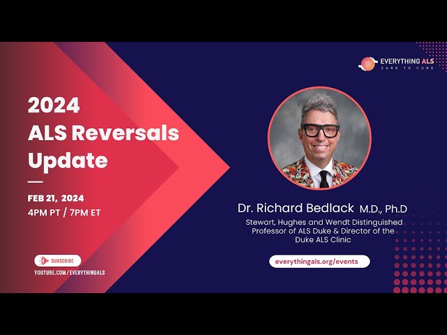 2024 ALS Reversals Update by Dr. Richard Bedlack M.D., Ph.D