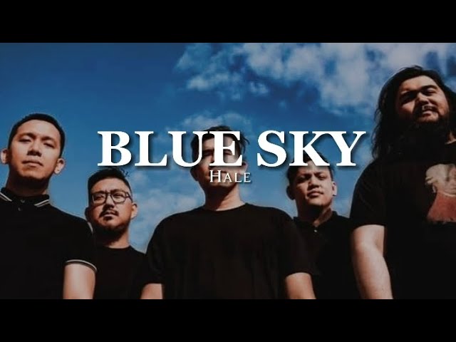 Blue Sky ~ Hale (Lyrics)