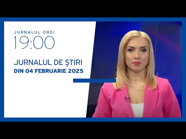 Jurnalul orei 19:00, 04.02.2025