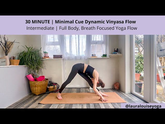 30 Minute Dynamic Vinyasa Flow | Full Body, Minimal Cues, Breath Focused Yoga Flow | Lauralouiseyoga