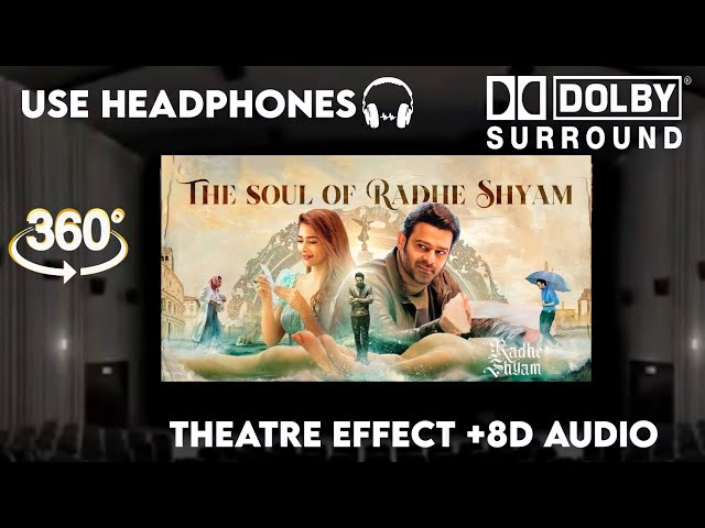 The Soul of Radhe Shyam |Theatre Experience Dolby Atmos  Surround |8D Audio| Prabhas | Pooja Hegde