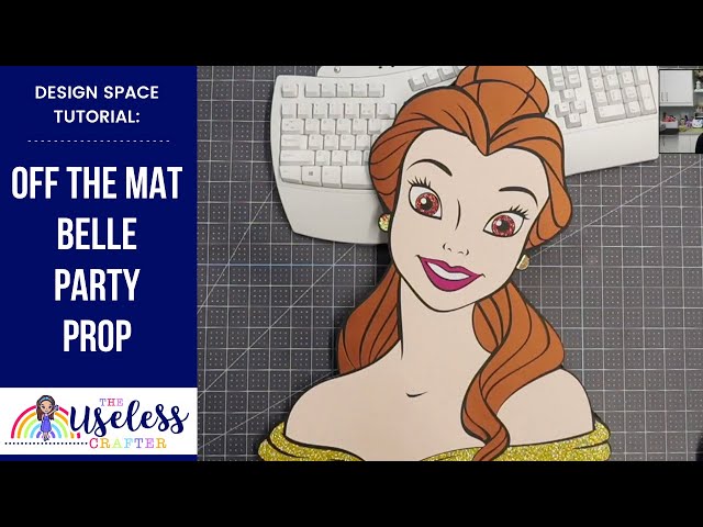 Off The Mat Belle From Beauty and the Beast | Cricut Design Space Tutorial | The Useless Crafter