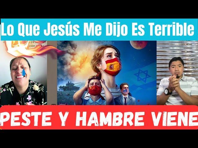 Jesús Me Dijo Peste y Hombre Viene A La Tierra 🌎 La Iglesia No Está Lista.😥