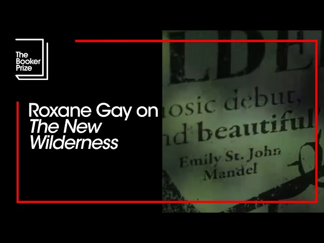 Roxane Gay on Diane Cook's 'The New Wilderness' | The Booker Prize