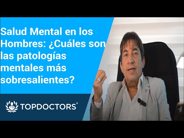 Salud Mental en los Hombres: ¿Cuáles son las patologías mentales más sobresalientes?