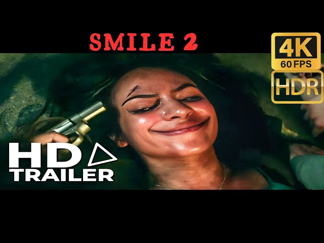 Smile 2: The Horror Continue - Trailer 4K UHDR