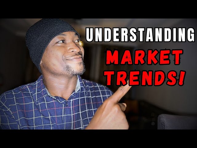 HOW I UNDERSTAND MARKET TRENDS