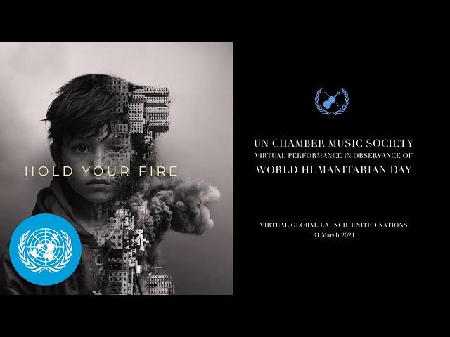 UN Chamber Music Society | Virtual Performance in Observance of World Humanitarian Day