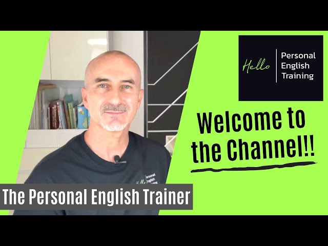 The Personal English Trainer Channel Intro: “Nice to meet you”