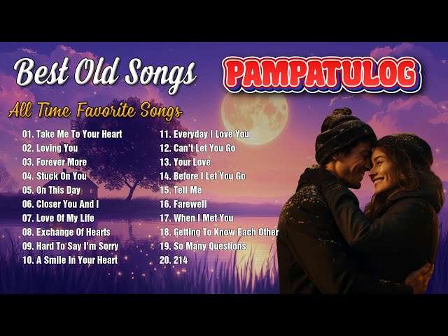 PAMPATULOG 2024 / TIMELESS CLASSIC LOVE SONG /sleeping music, relaxing music, stress relief music