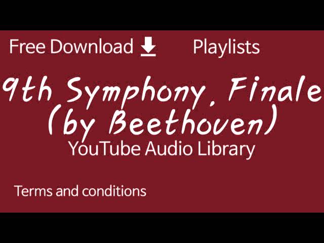 9th Symphony, Finale (by Beethoven) | YouTube Audio Library