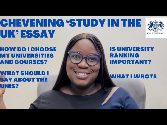 HOW TO WRITE THE ‘STUDY IN THE UK’ ESSAY #chevening series Part 5