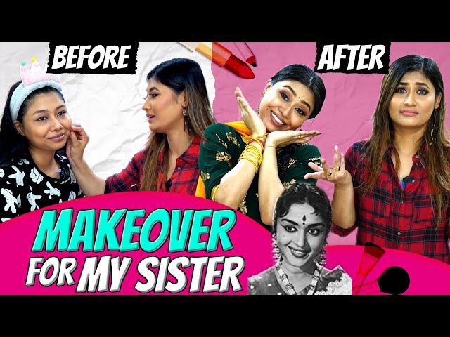 Make Over For My Sister | Sunita & Nandita | Sunita Xpress