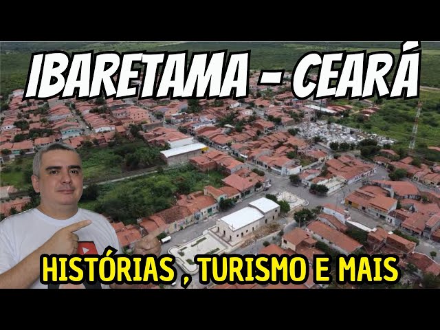 A HISTÓRIA de IBARETAMA - CEARÁ