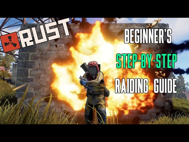 A Beginner's Step-By-Step Guide to Raiding! | Rust Beginner Guide 2021