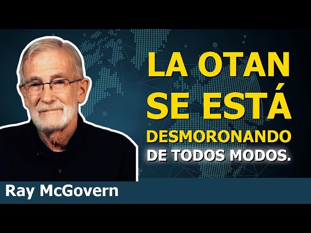 La paz con Rusia es INEVITABLE. La OTAN está en declive terminal | Ray McGovern