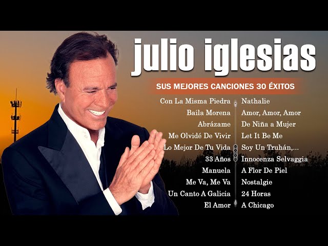 Julio Iglesias Lo Mejor Canciones Mix Éxitos 🎶 Baladas Romanticas Inolvidables De Julio Iglesias