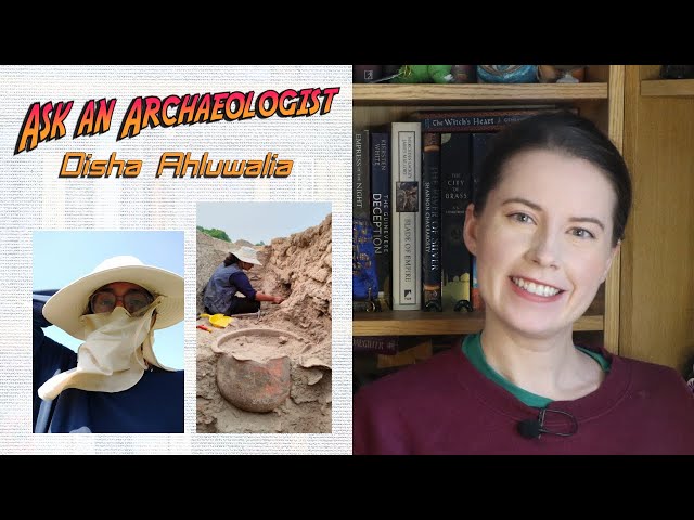 Ask an Indian Archaeologist - Disha Ahluwalia